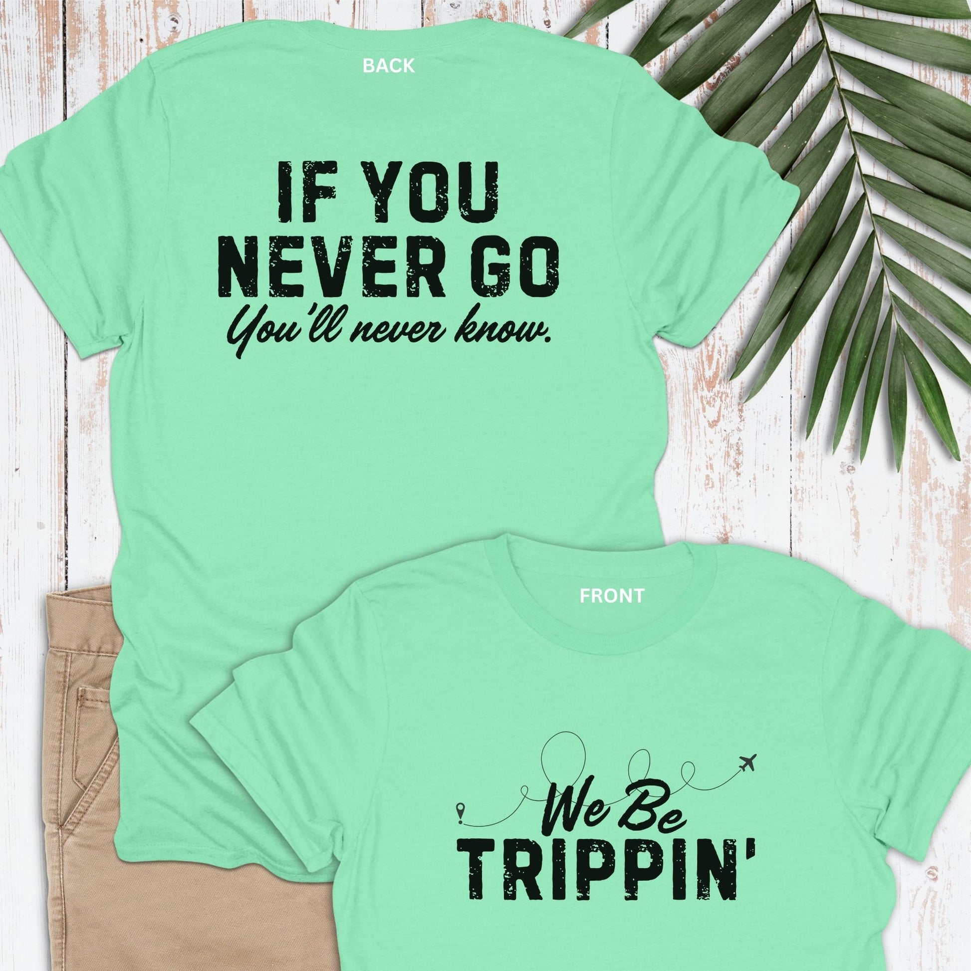 We Be Trippin' T-shirt - Life Is Wanderful Co.