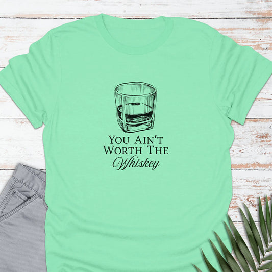 Worth The Whiskey T-shirt