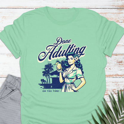 Done Adulting T-shirt