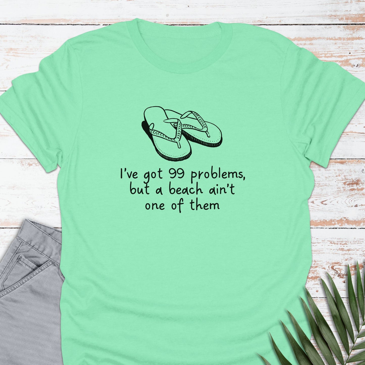99 Problems T-shirt - Life Is Wanderful Co.