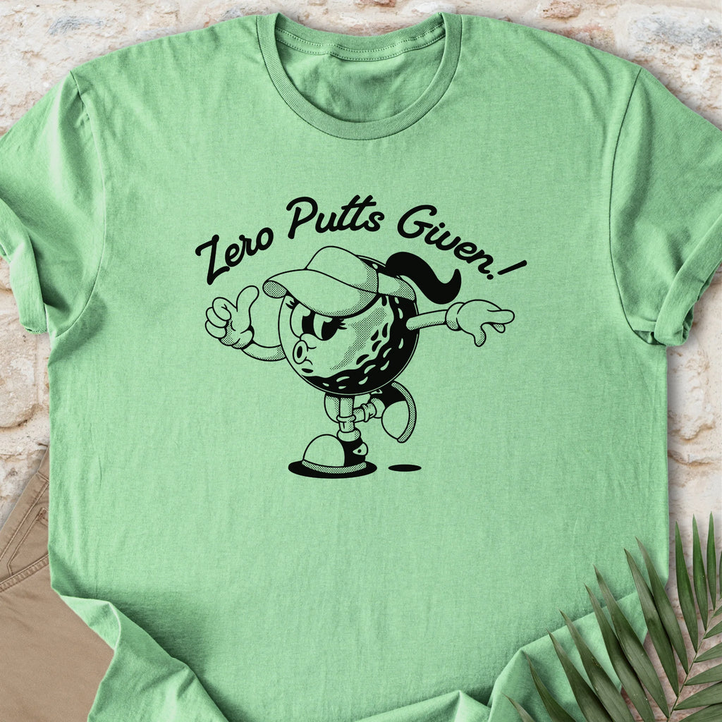Zero Putts Given T-shirt