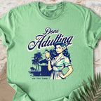 Done Adulting T-shirt