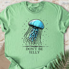 Don't Be Jelly T-shirt