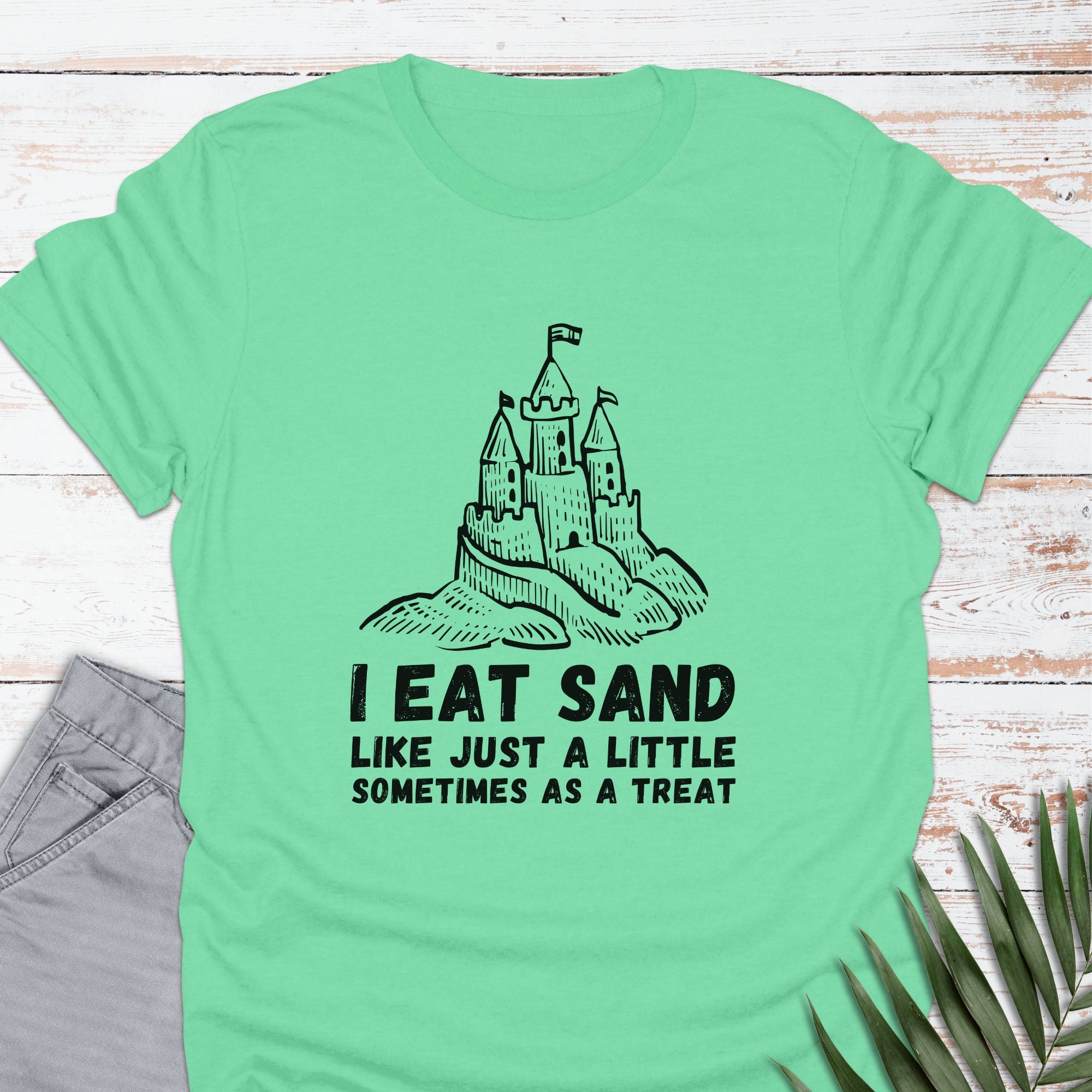 I Eat Sand Castles T-shirt - Life Is Wanderful Co.