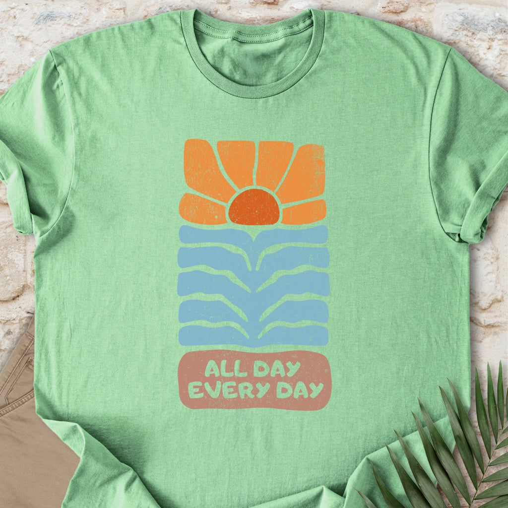 All Day Every Day T-shirt