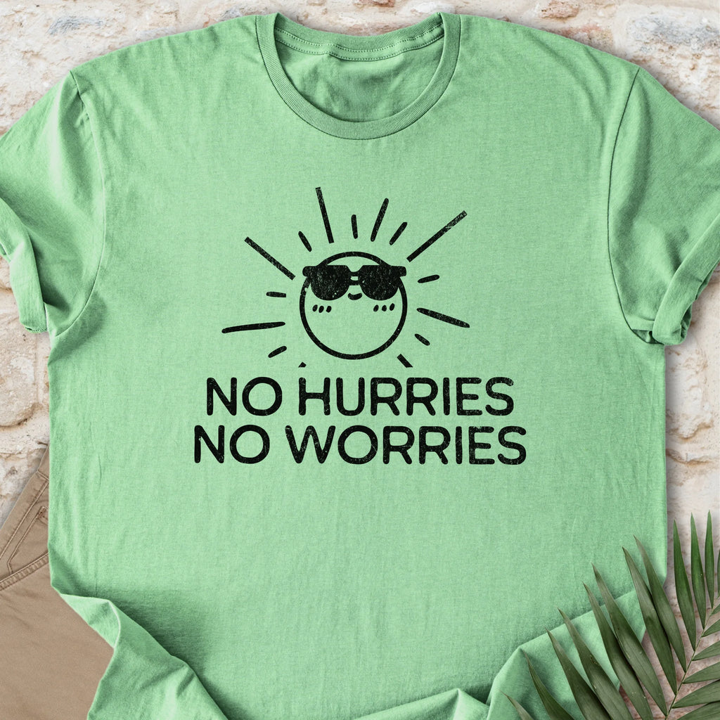No Hurries T-shirt