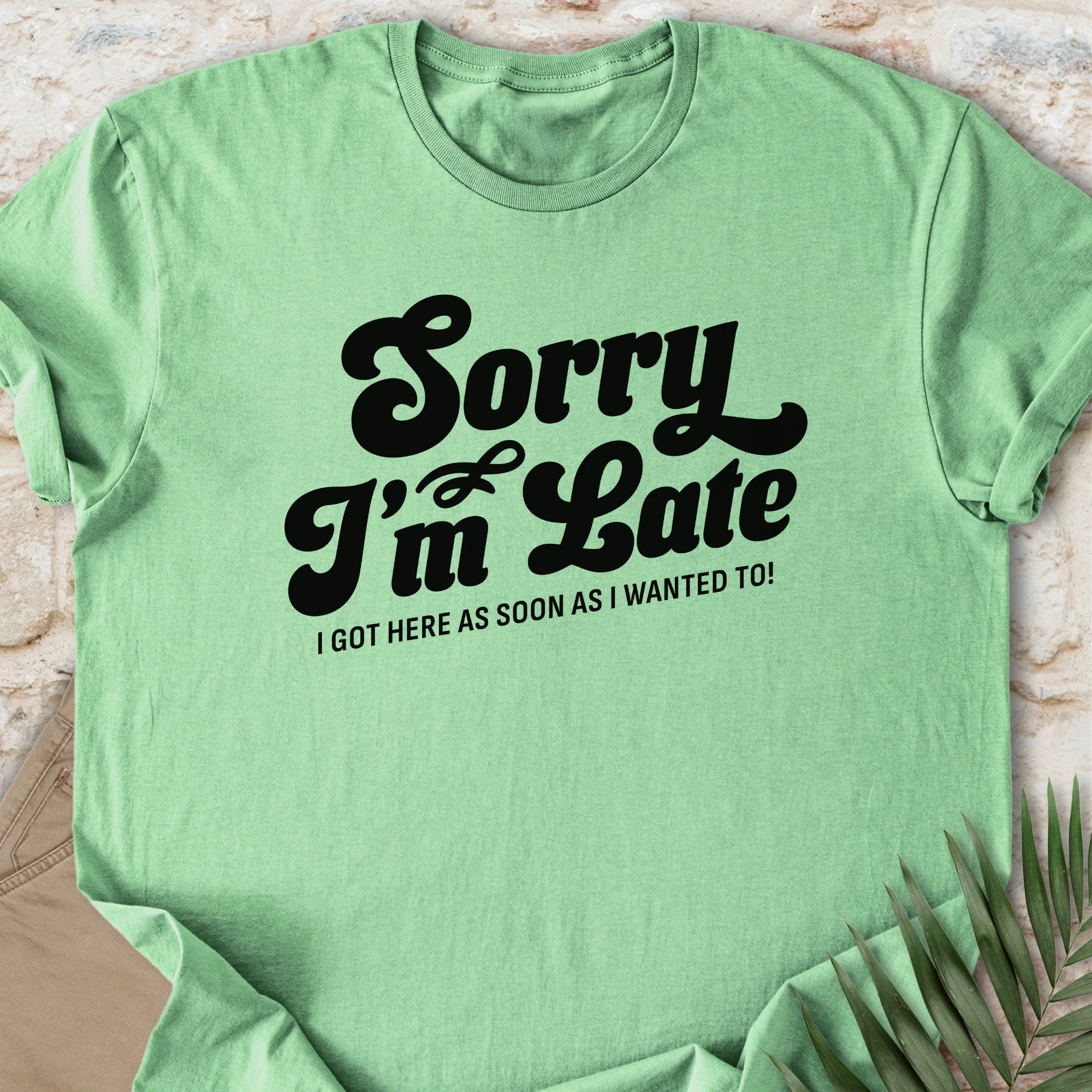 I’m Late T-shirt