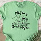 All I Do Is Beach & Wine T-shirt