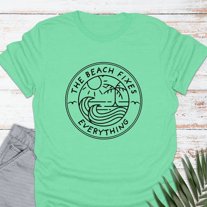 The Beach Fixes Everything T-shirt