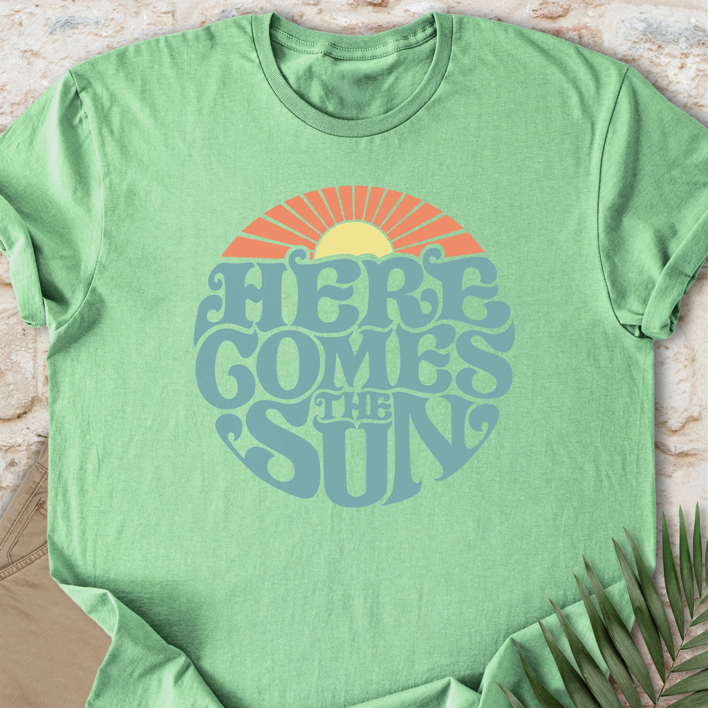 Here Comes The Sun T-shirt