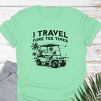 Travel Fore Tee Times T-shirt