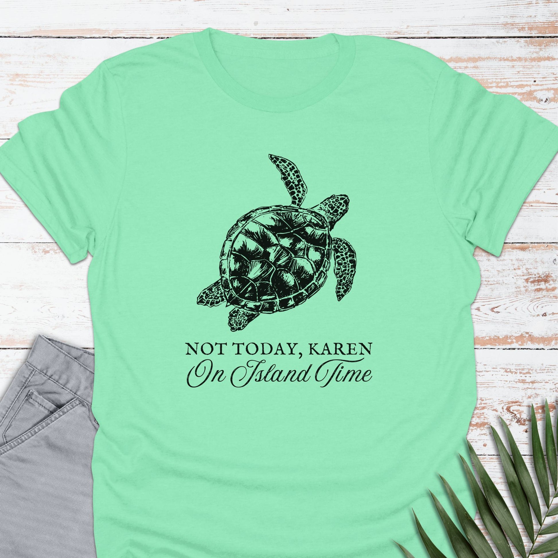 Not Today Karen T-shirt - Life Is Wanderful Co.