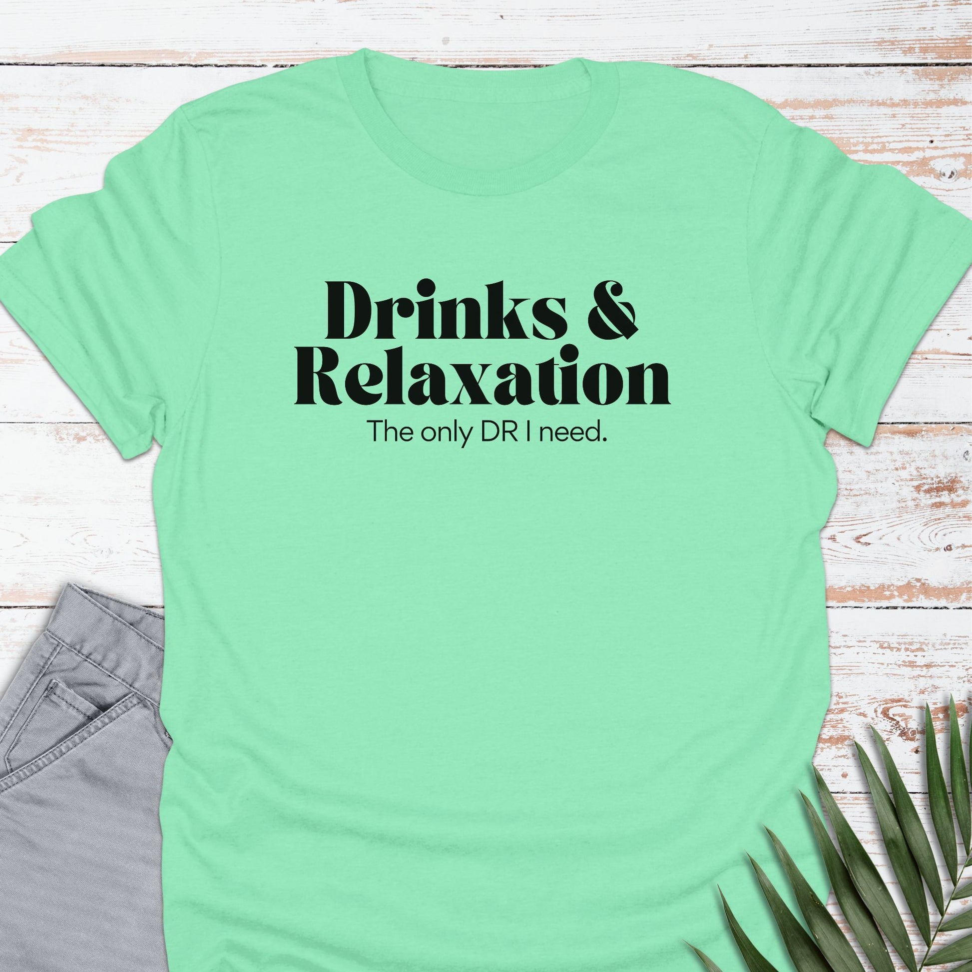 Drinks & Relaxation T-shirt - Life Is Wanderful Co.