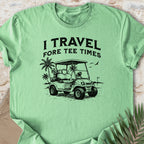 Travel Fore Tee Times T-shirt