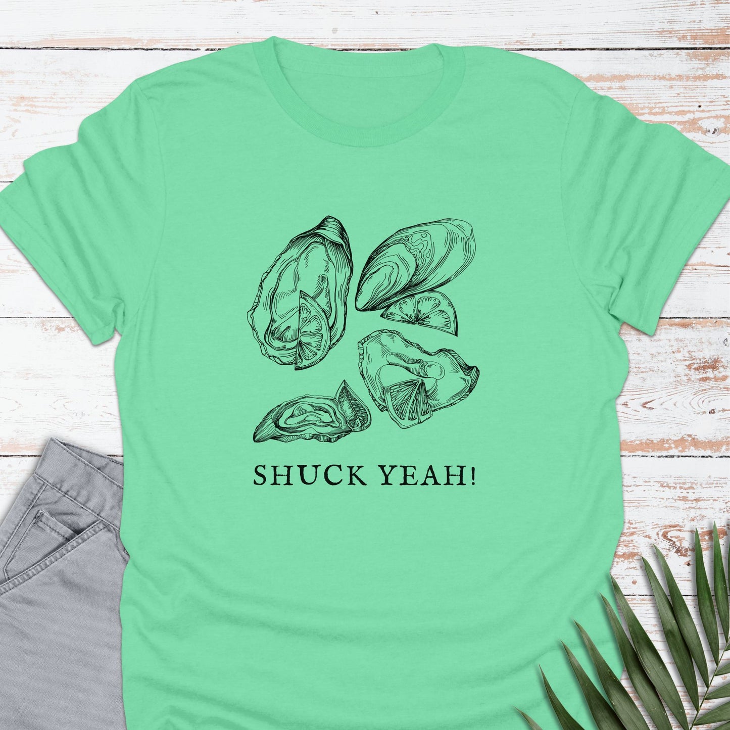 Oysters, Shuck Yeah! T-shirt