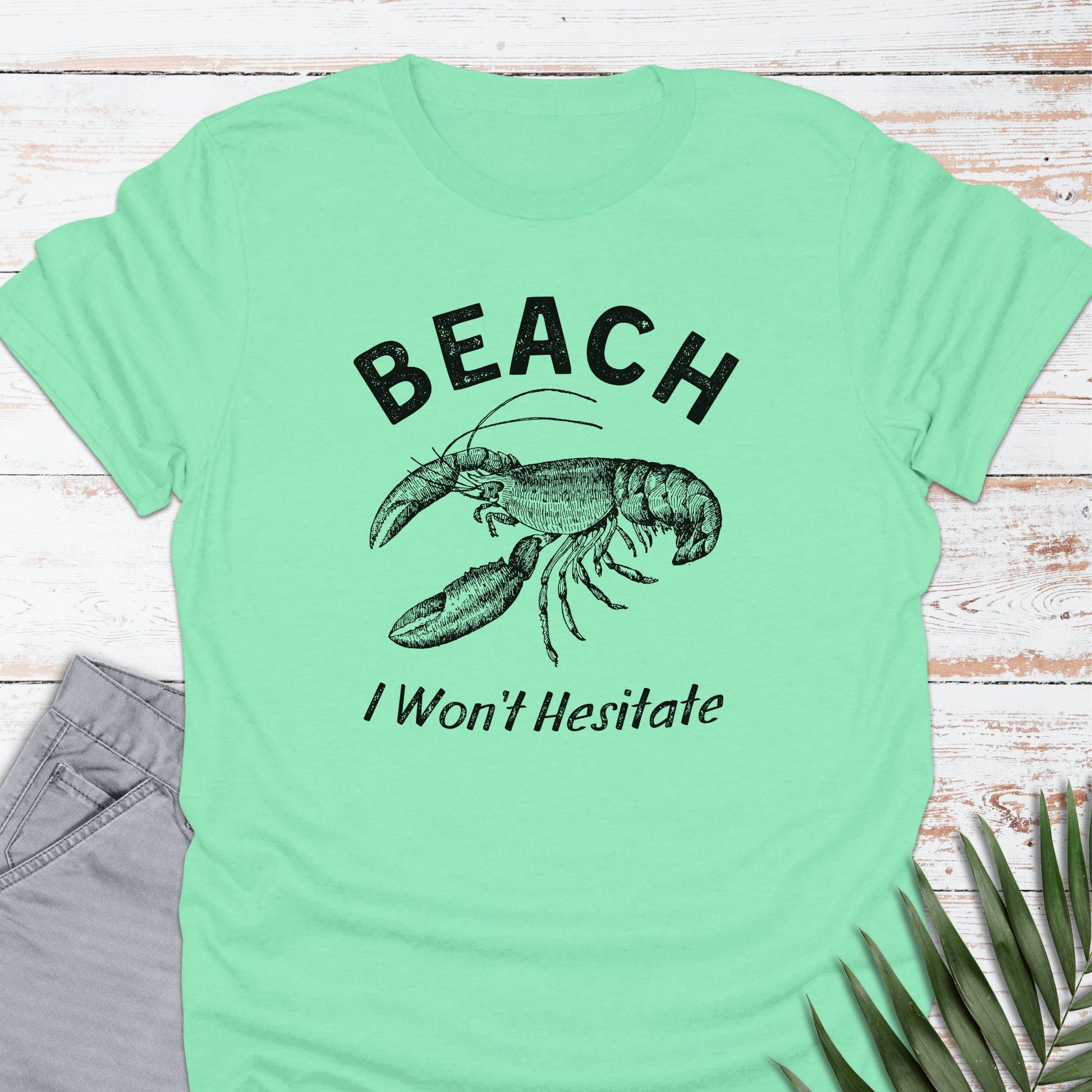 Beach, I Won't Hesitate T-shirt - Life Is Wanderful Co.