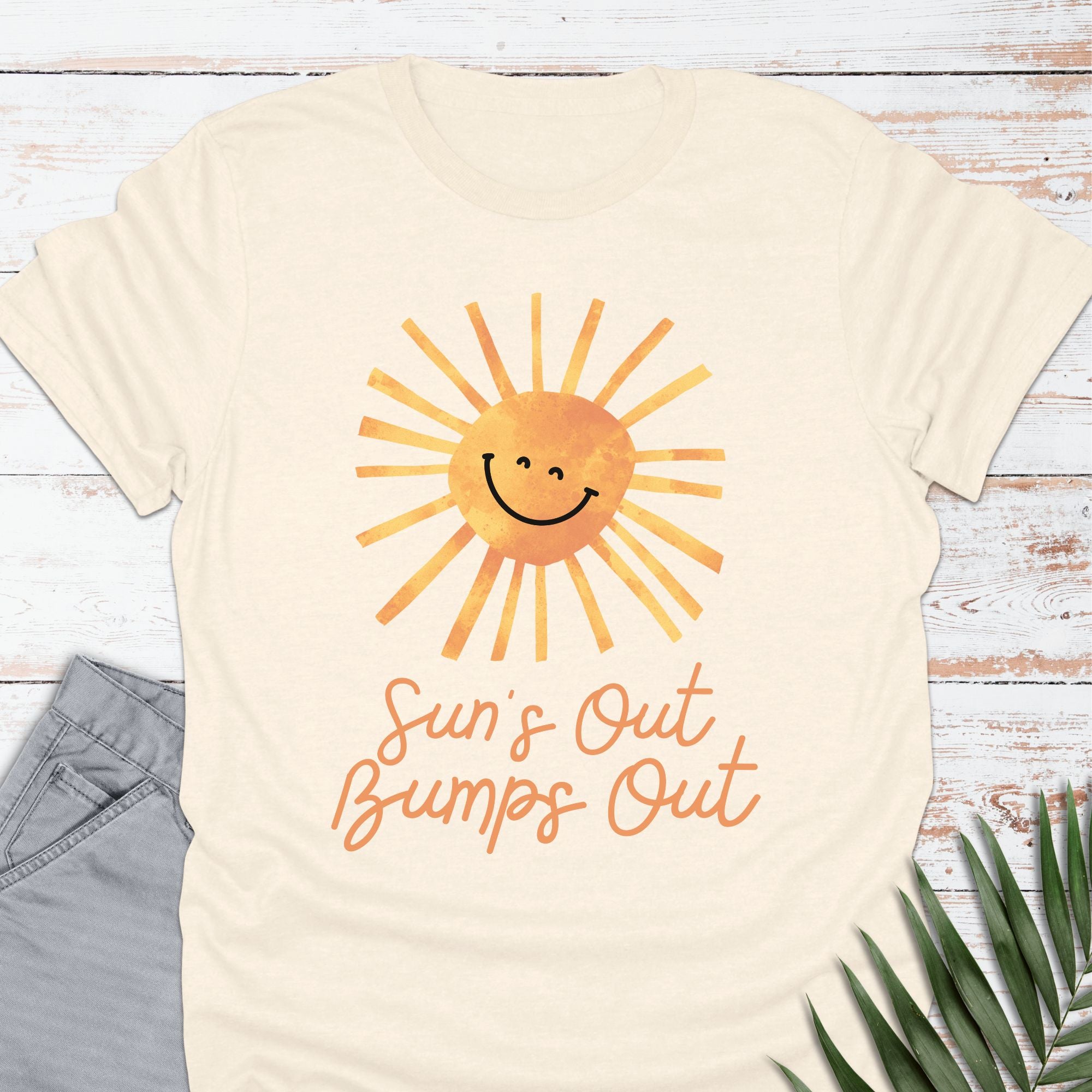 Sun's Out, Bumps Out T-shirt - Life Is Wanderful Co.