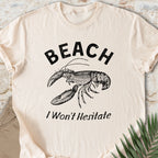 Beach, I Won't Hesitate T-shirt