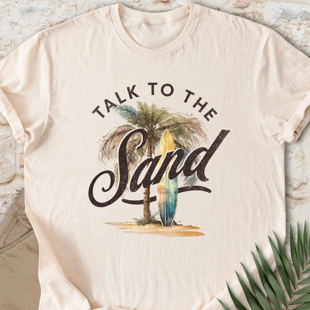 Talk To The Sand T-shirt
