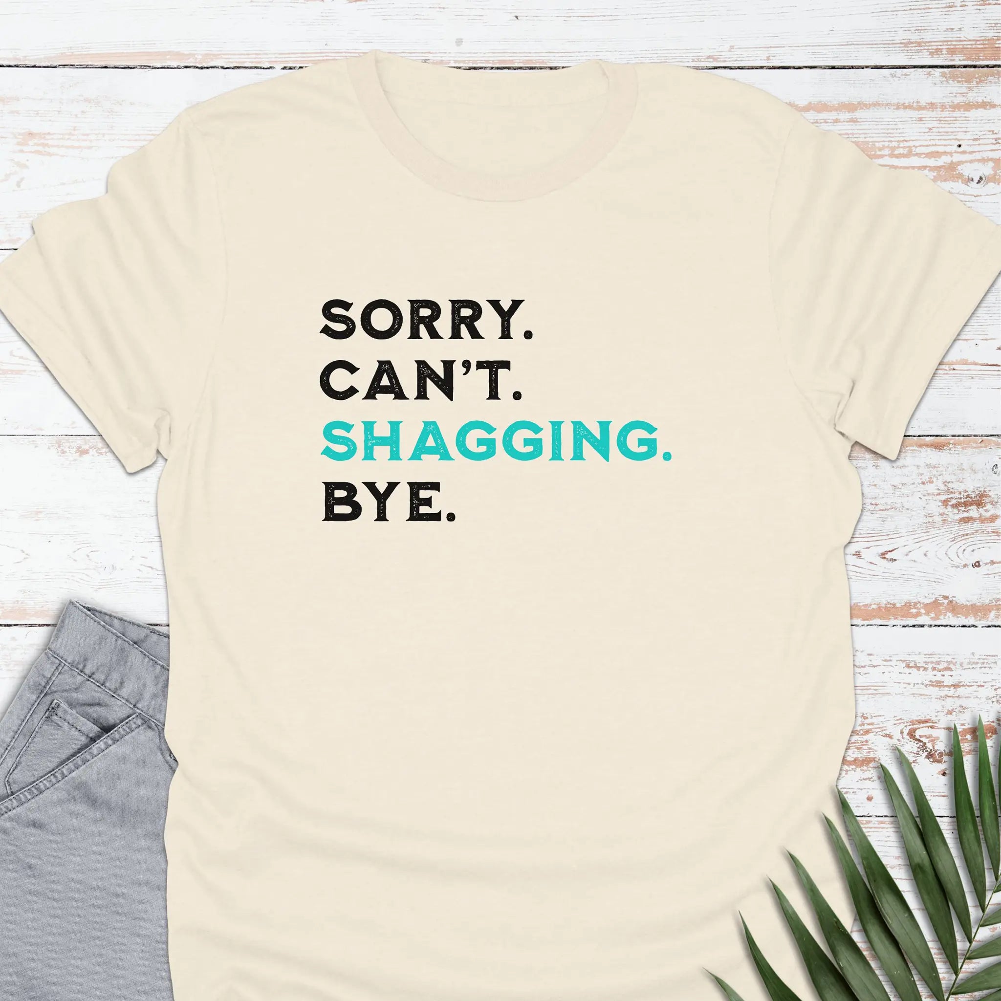 Shagging Bye T-shirt