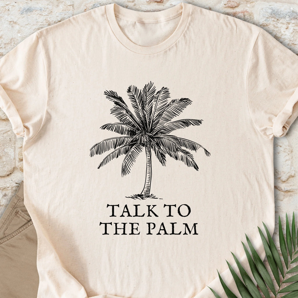 Talk To The Palm T-shirt