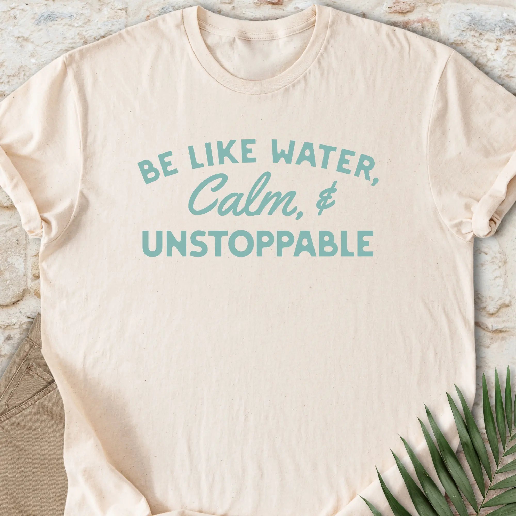 Calm & Unstoppable T-shirt