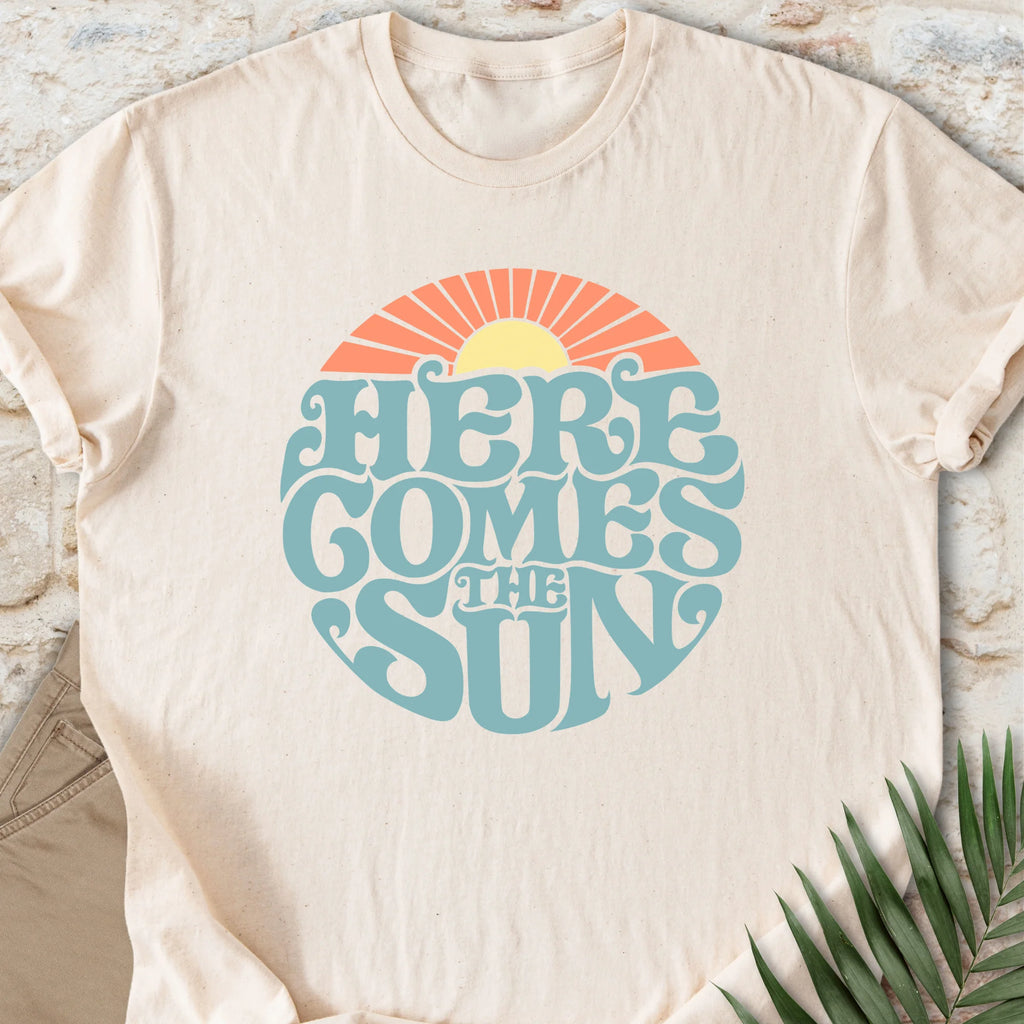 Here Comes The Sun T-shirt