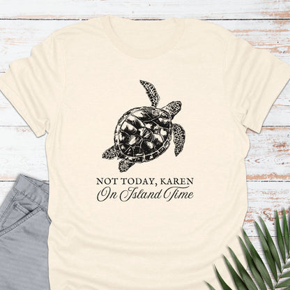 Not Today Karen T-shirt - Life Is Wanderful Co.