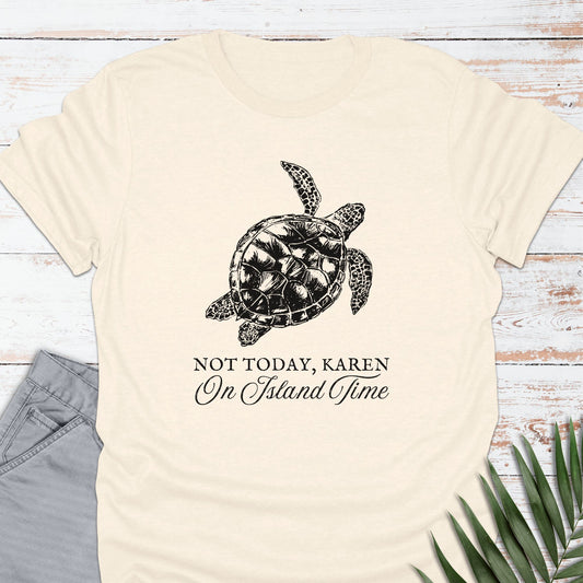Not Today Karen T-shirt - Life Is Wanderful Co.