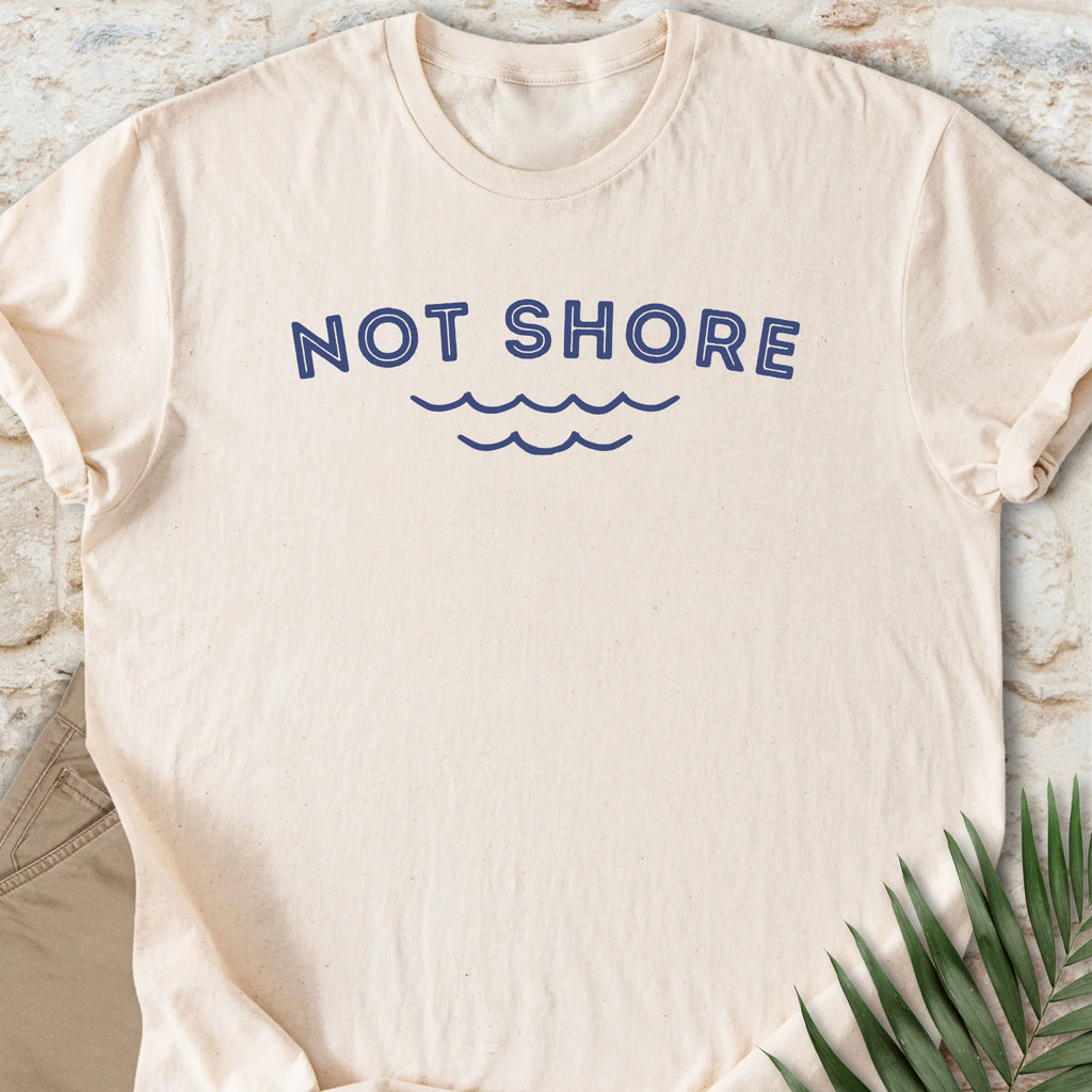Not Shore T-shirt