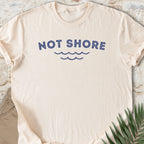 Not Shore T-shirt