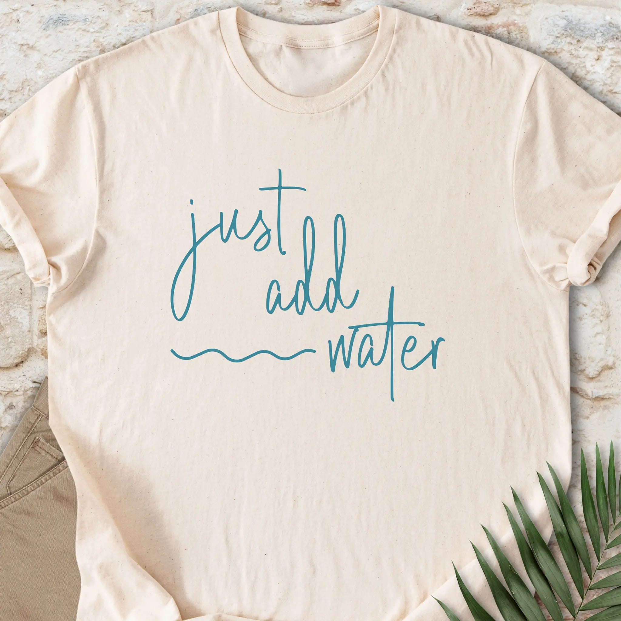 Just Add Water T-shirt