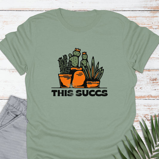This Succs T-shirt - Life Is Wanderful Co.