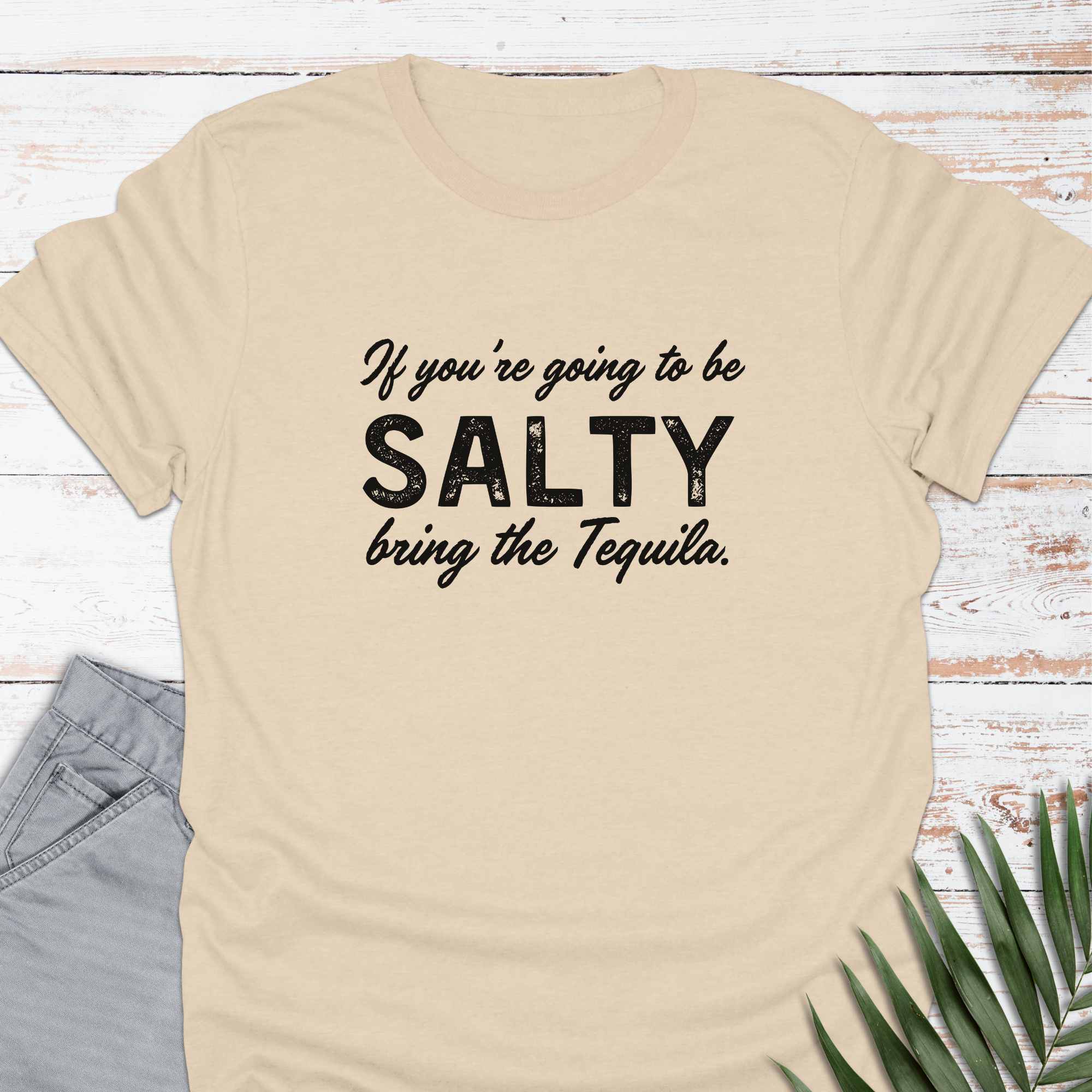 Bring The Tequila T-shirt - Life Is Wanderful Co.