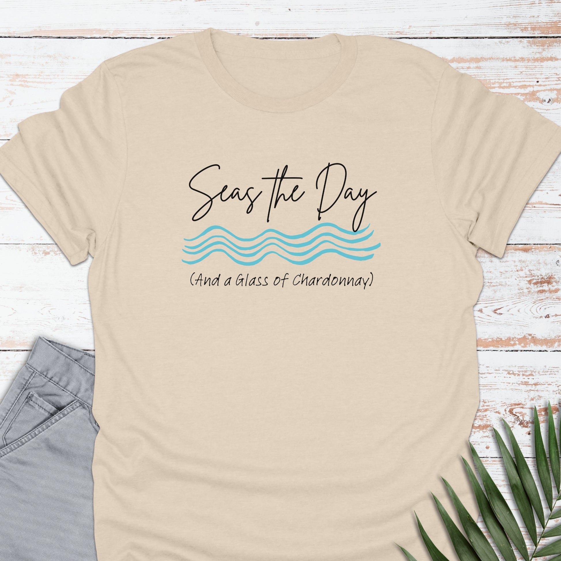 Seas the Chardonnay T-shirt - Life Is Wanderful Co.