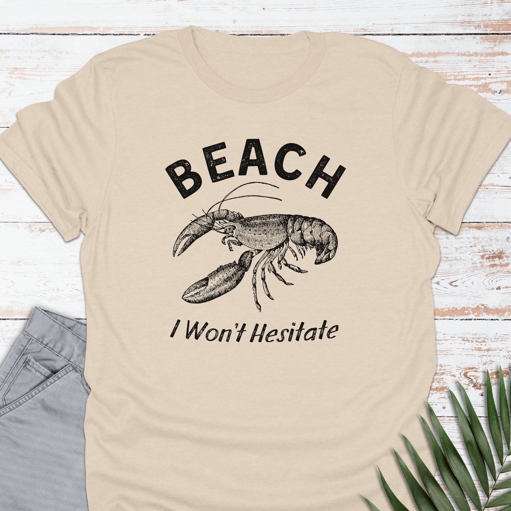 Beach, I Won't Hesitate T-shirt - Life Is Wanderful Co.