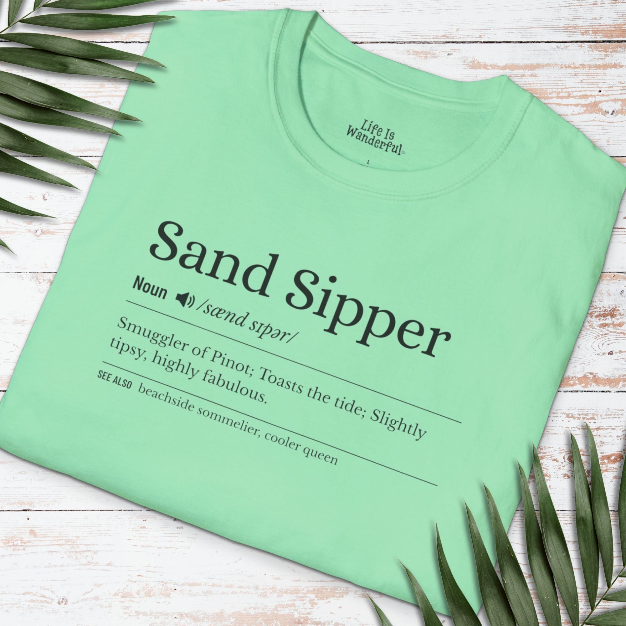 Sand Sipper T-shirt - Life Is Wanderful Co.