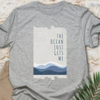 The Ocean Gets Me T-shirt