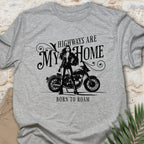 Highways Are My Home T-shirt