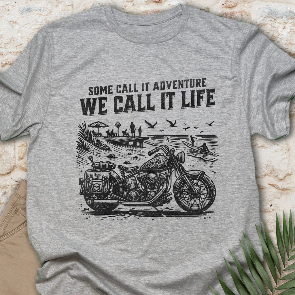 We Call It Life T-shirt