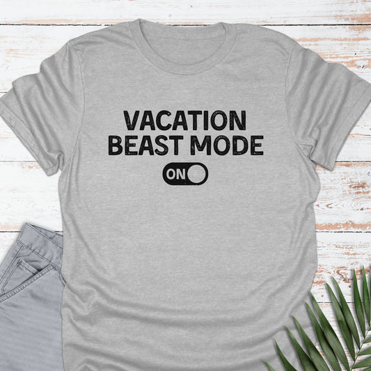 Vacation Beast Mode T-shirt - Life Is Wanderful Co.