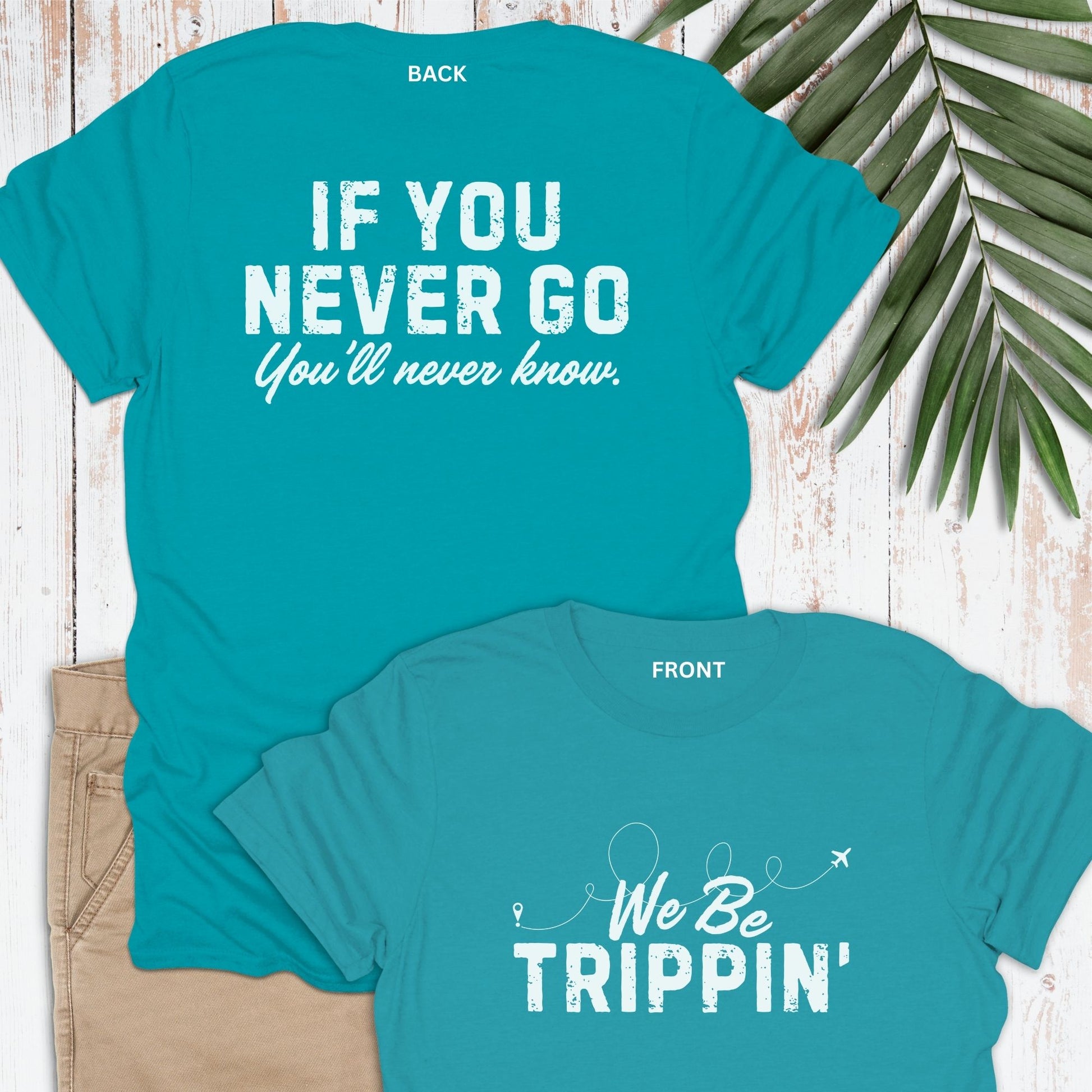 We Be Trippin' T-shirt - Life Is Wanderful Co.