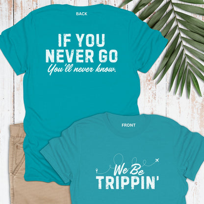 We Be Trippin' T-shirt - Life Is Wanderful Co.