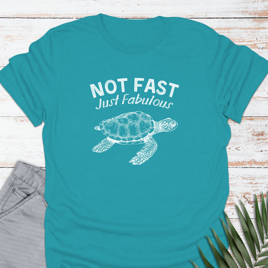 Not Fast, Just Fab T-shirt - Life Is Wanderful Co.
