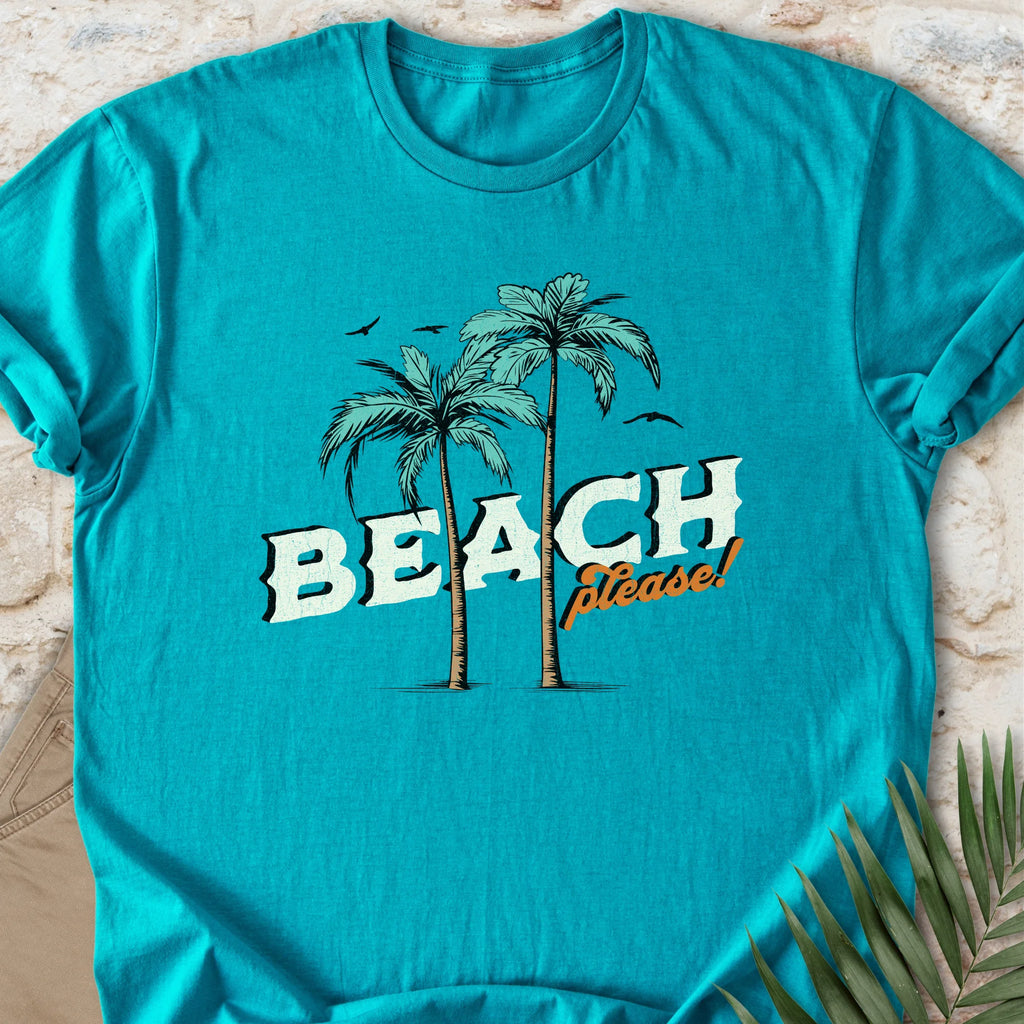 Beach, Please T-shirt