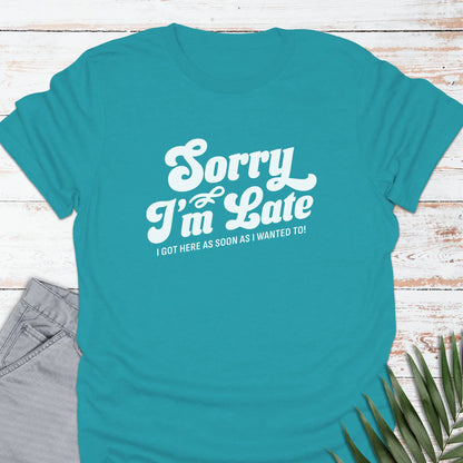 I'm Late T-shirt