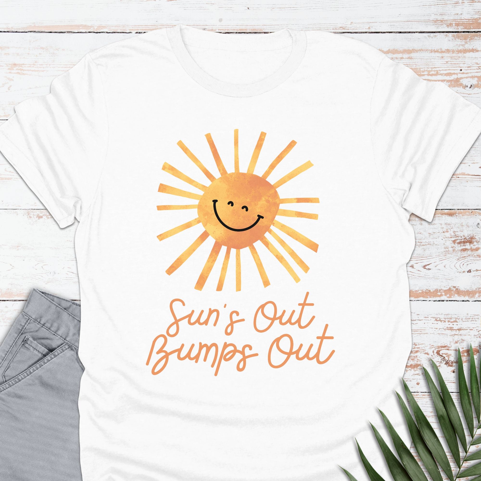 Sun's Out, Bumps Out T-shirt - Life Is Wanderful Co.