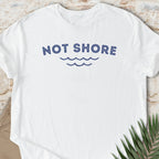 Not Shore T-shirt
