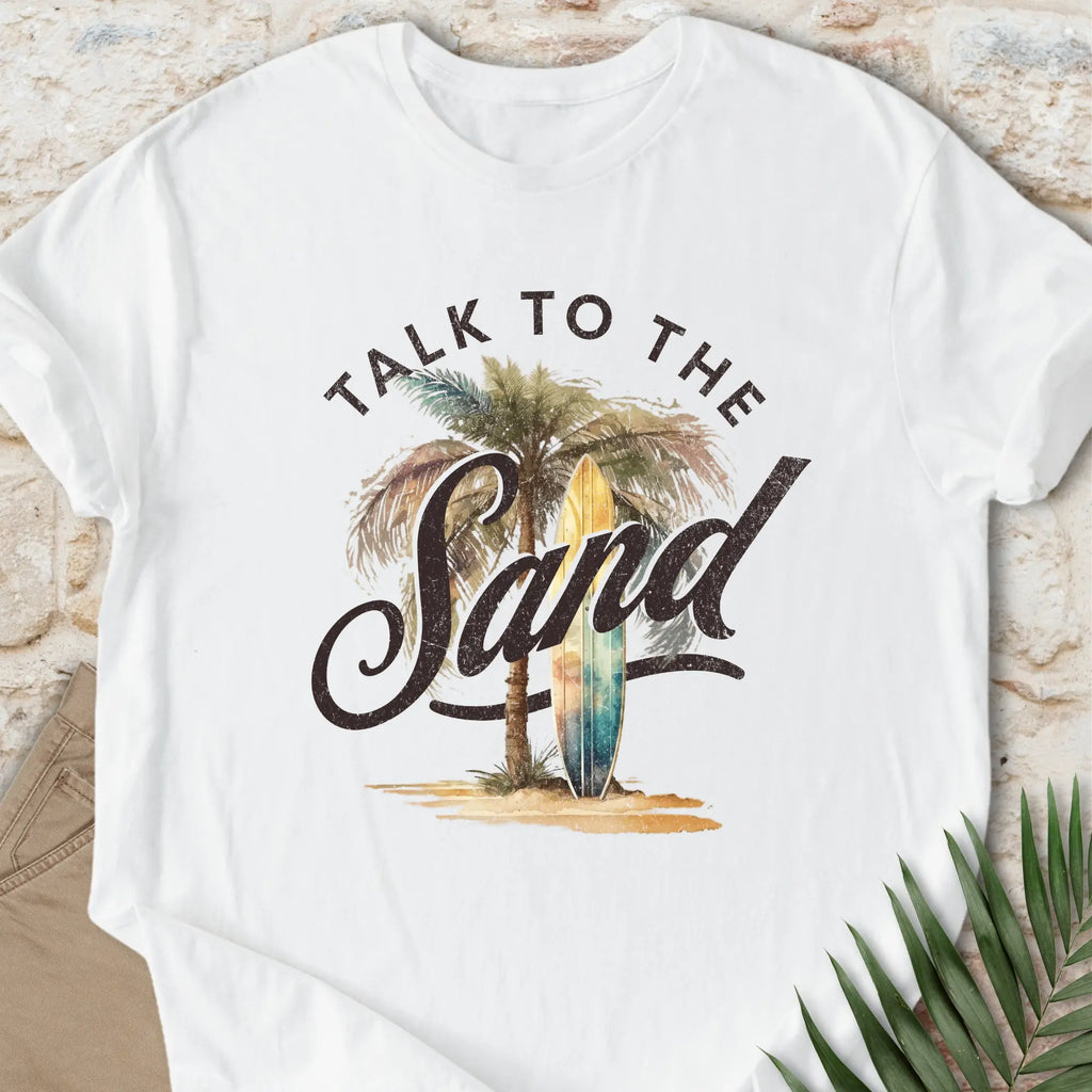 Talk To The Sand T-shirt