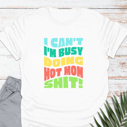 Hot Mom Shit Wavy T-shirt